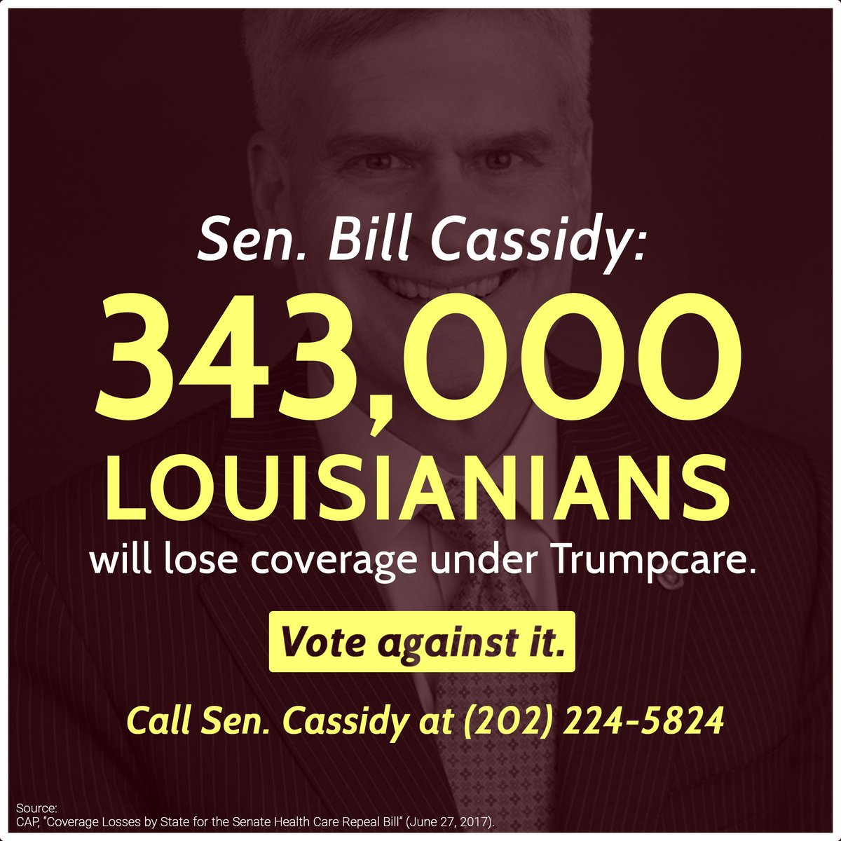 .<a href="/BillCassidy/">Bill Cassidy, M.D.</a> The Senate Trumpcare bill puts 22 million Americans' lives at risk. Vote NO! #ResistTrumpcare