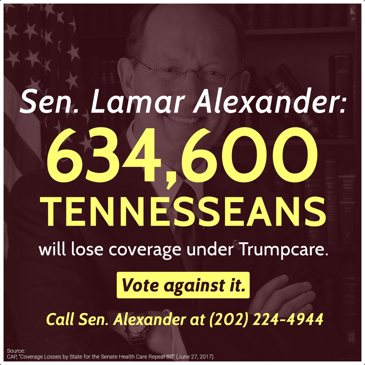 .<a href="/SenAlexander/">Lamar Alexander</a> The Senate Trumpcare bill puts 22 million Americans' lives at risk. Vote NO! #ResistTrumpcare