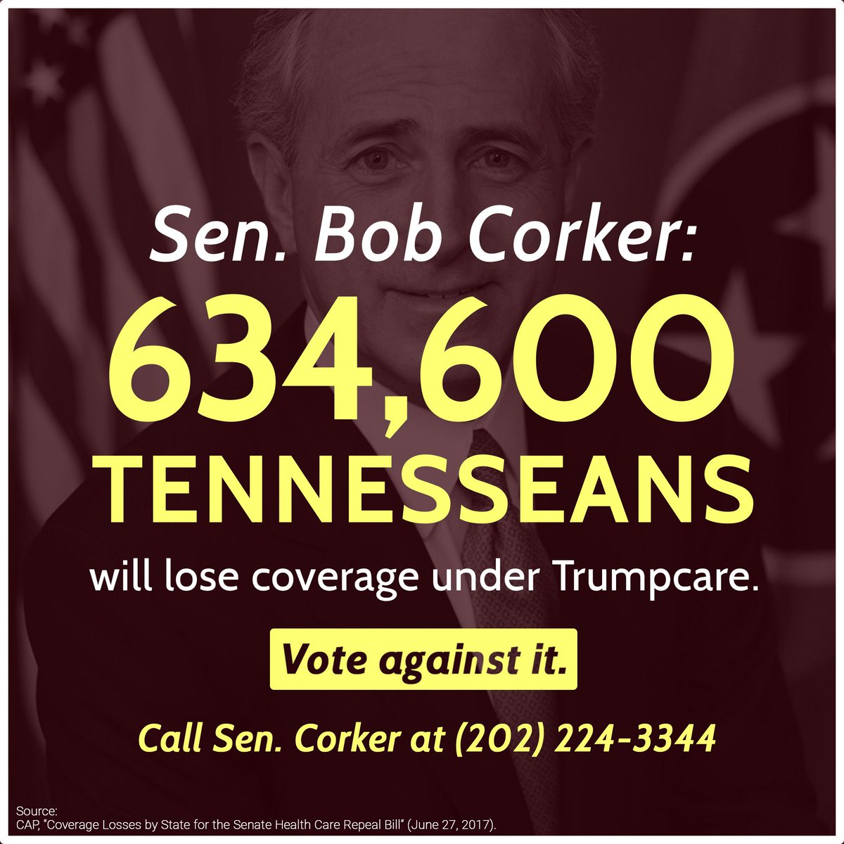 .<a href="/SenBobCorker/">Senator Bob Corker</a> The Senate Trumpcare bill puts 22 million Americans' lives at risk. Vote NO! #ResistTrumpcare