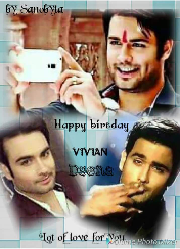  Happy birthday my super star vivian dsena.good bless you     