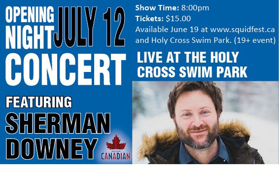 OPENING NIGHT with <a href="/ShermanDowney/">Sherman Downey</a>! Come kick off #SquidFest29 in style at the Holy Cross Swim Park! Tix available at squidfest.ca