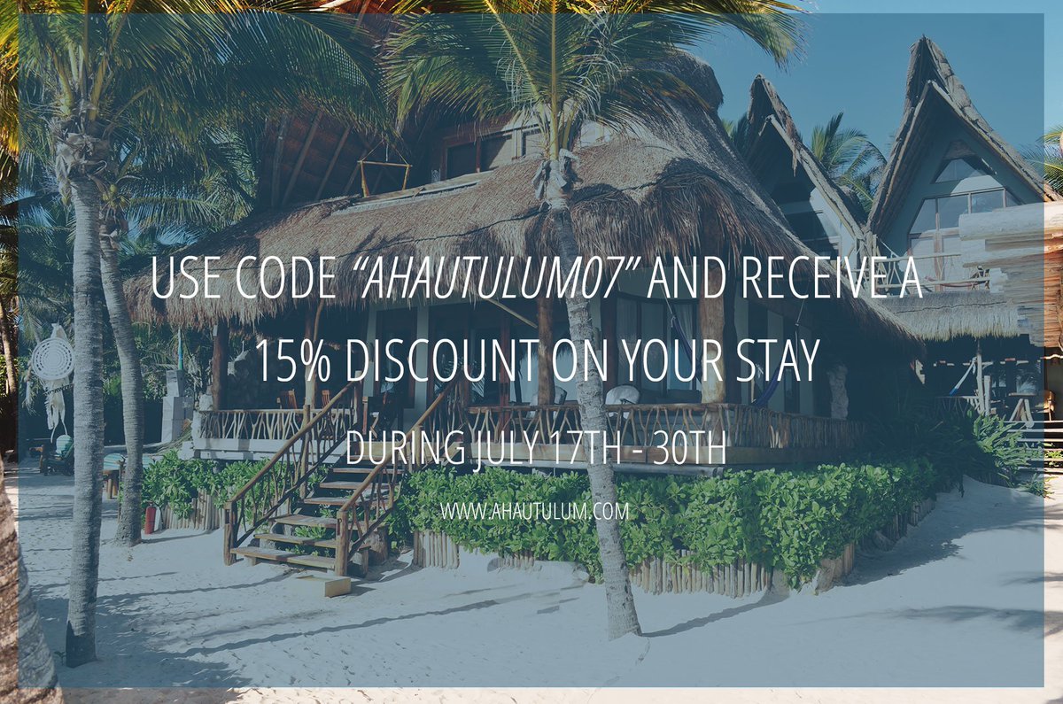 Ahau Promotion for July 17th - 30th. Promocode: AHAUTULUM07 #ahautulum #tulum