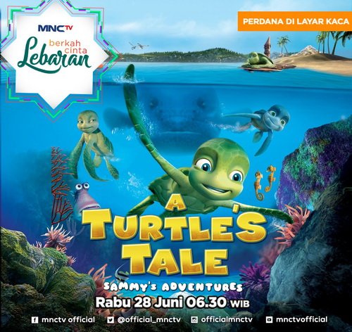 Official_MNCTV's tweet photo. Animasi terbaru #ATurtlesTale! petualangan Sammy si kura-kura yang mengelilingi dunia selama 50 tahun! sesaat lagi! #AnimasiPlatinum https://t.co/bKXGFUnWKB