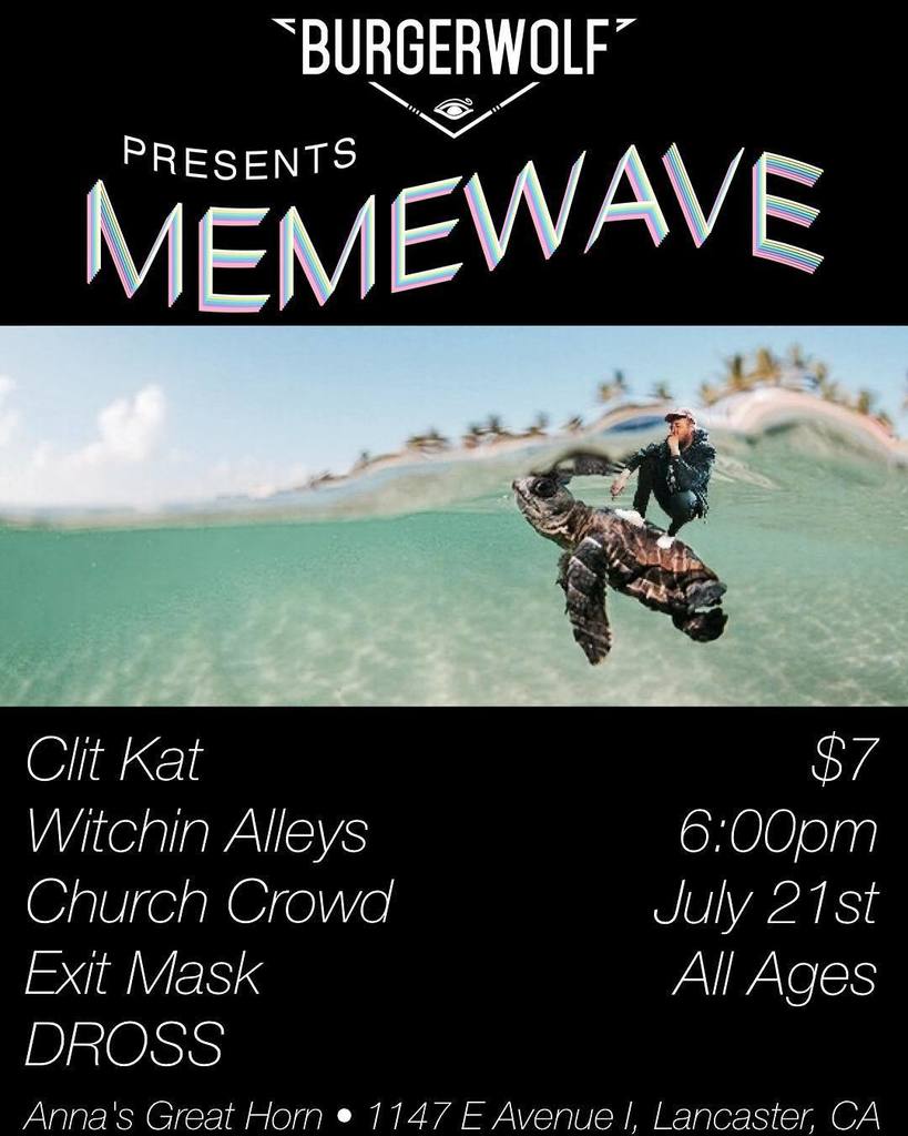 Burgerwolf's tweet photo. Y'all mind if we drop this 🔥🔥 lineup for the first day of MemeWave? #ClitKat #ClitKatBand #WitchinAlleys #DROSS #C… https://t.co/YhAt0xiUrE https://t.co/1kcF5NtiR4