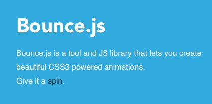 Bounce.js is a tool and JS library that lets you create beautiful CSS3 powered animations. bouncejs.com