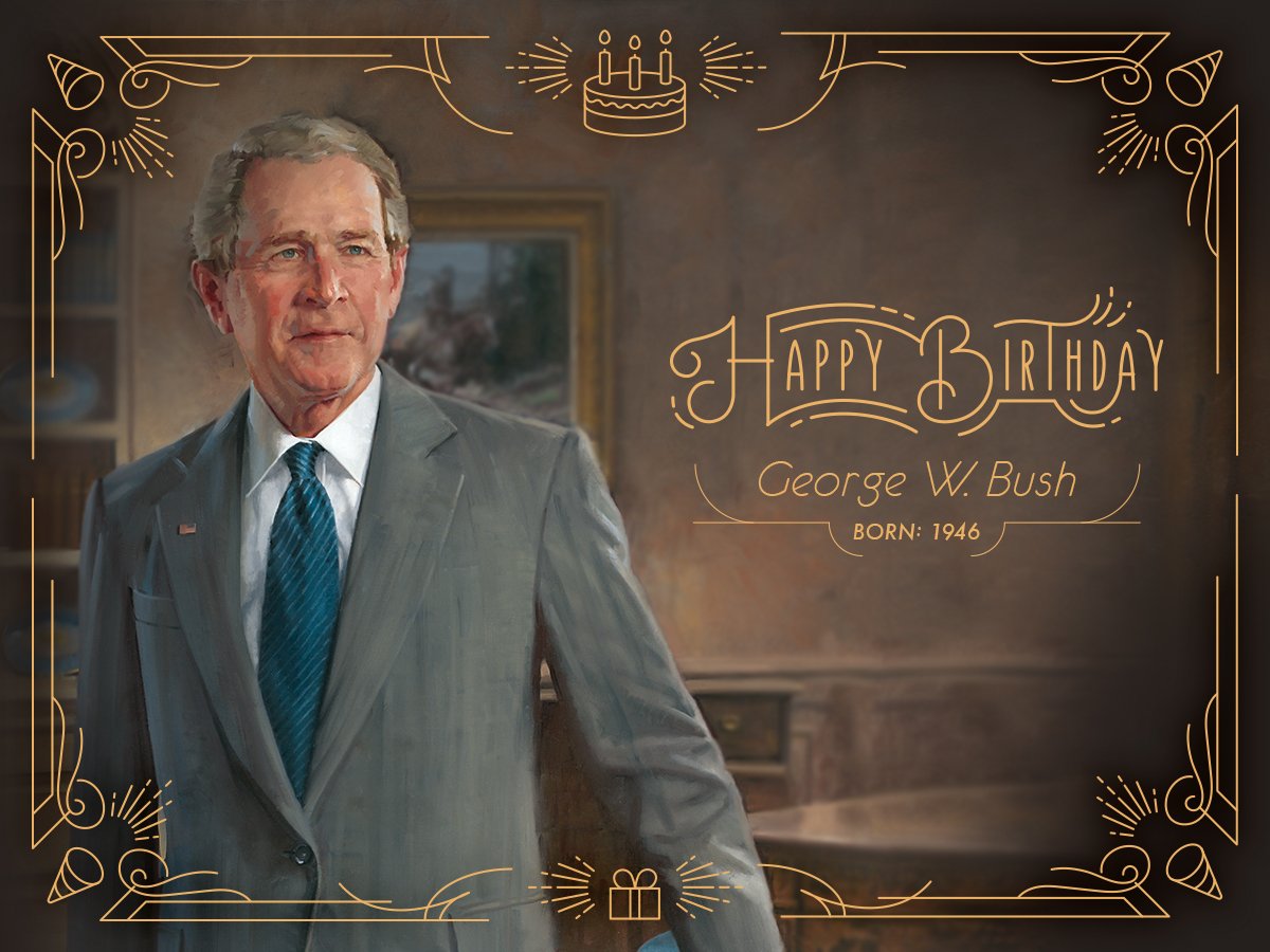 Happy Birthday to George W. Bush, our 43rd president (2001-2009), born today in 1946.  
