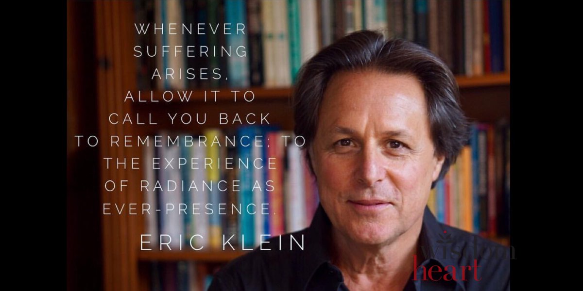 ericklein's tweet photo. Whenever suffering arises, allow it to call you back to remembrance; to the experience of Radiance as ever-presence.#ericklein #wisdomheart https://t.co/PvkCEoClNp