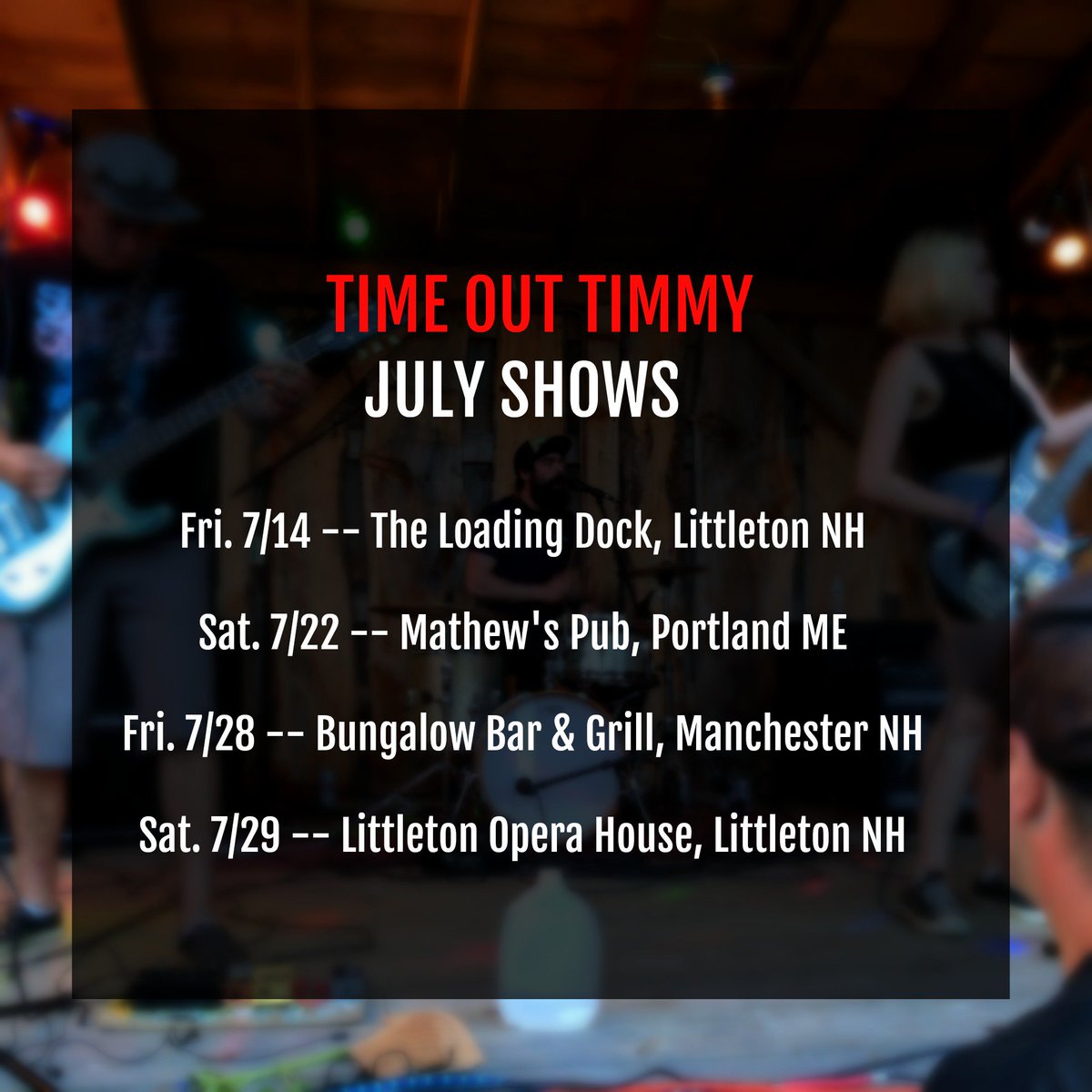 timeouttimmy's tweet photo. It's July! Here's a list of #timeouttimmy shows this month: 7/14 Littleton NH, 7/22 Portland ME, 7/28 Manchester NH, & 7/29 Littleton NH. https://t.co/yUyoWL2UH6
