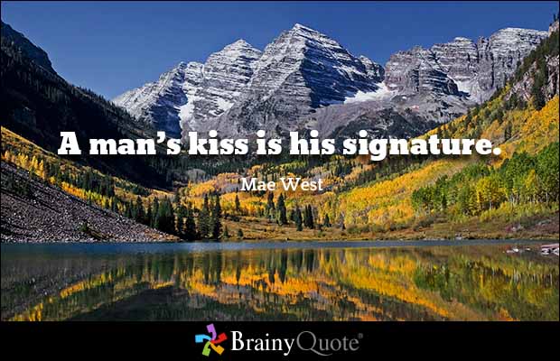 PozitiveVizion's tweet photo. “A man’s kiss is his signature.”  Mae West #quote #QOTD #HDquote https://t.co/DX2Z5WWYVQ
