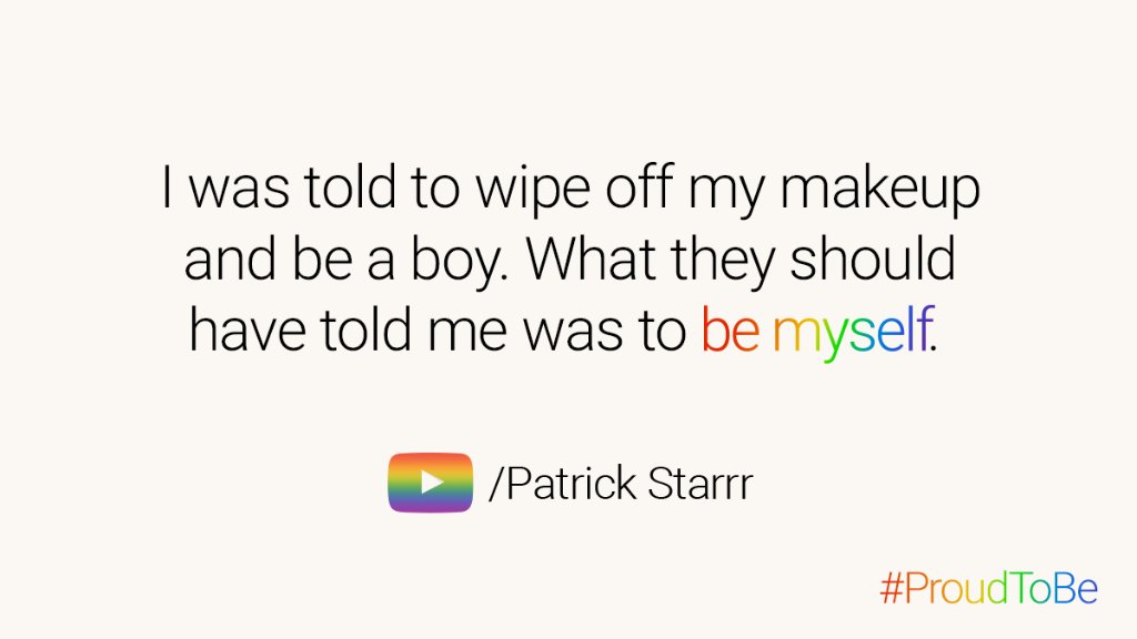 YouTube's tweet image. Thank you, @patrickstarrr, for reminding us that being yourself is what’s important. #ProudToBe → goo.gl/shieKd