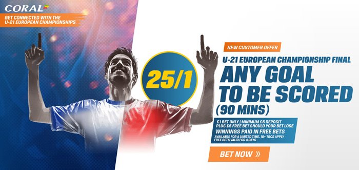 Get 25/1 ANY goal to be scored in Germany U21 v Spain U21 at Coral + £5
