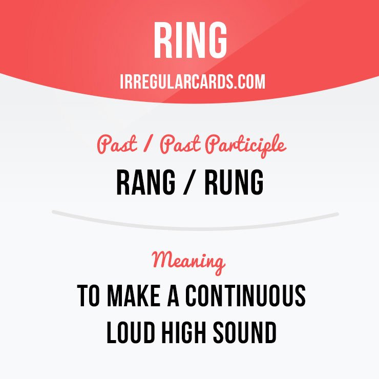 irregularcards's tweet photo. "Ring" means "to make a continuous loud high sound". #irregularverbs #english #ring #highsound https://t.co/mH05kcDSxn