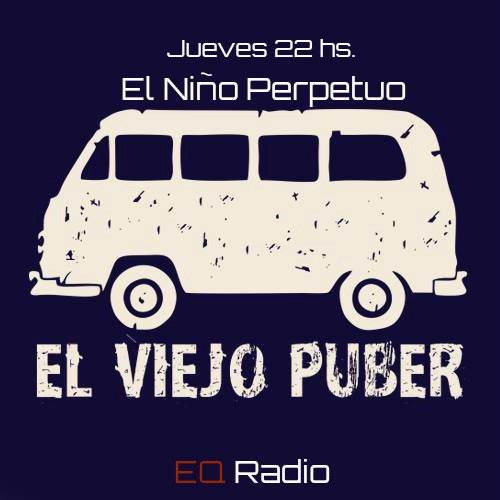 Jueves 22 hs.
El Niño Perpetuo
Con la conducción de Miky Martinez
Invitados: El Viejo Puber
eqradio.net