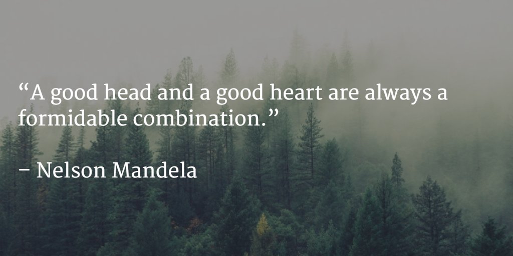 “A good head and a good heart are always a formidable combination.”
 
– Nelson Mandela #Quote