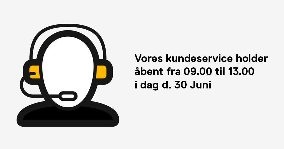 Lige en lille opdatering omkring åbningstiderne for kundeservice i dag. Hjemmesiden er dog døgnåben ;)