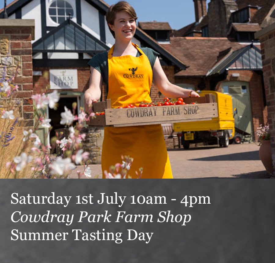 Don't forget to pop along to <a href="/CowdrayFarmShop/">Cowdray Farm Shop</a> tomorrow for their Summer Tasting!