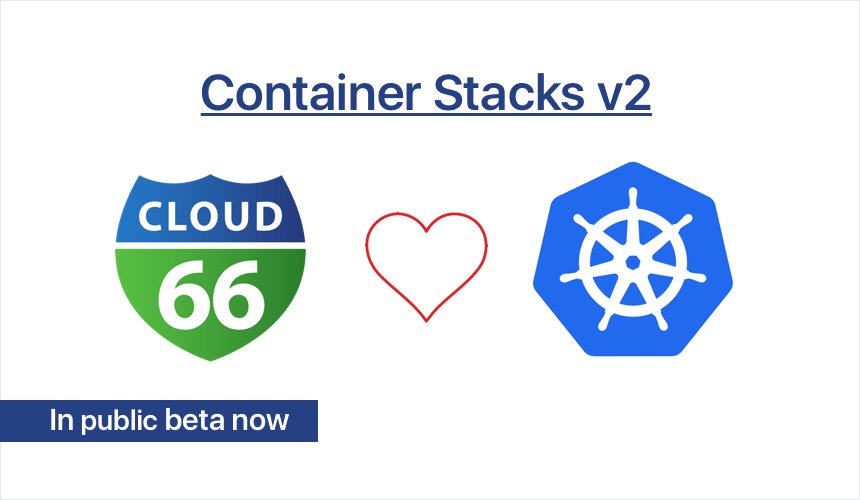 cloud66's tweet image. Container Stacks v2 is now public and backed by Kubernetes bit.ly/2unPHJG #ContainerStack #Kubernetes #containers