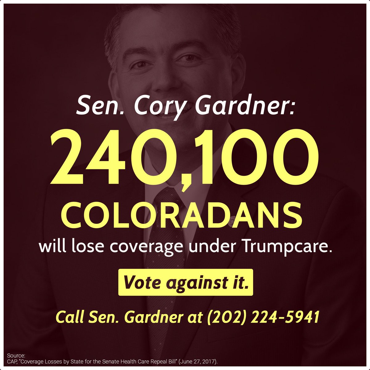.<a href="/SenCoryGardner/">Cory Gardner</a> The Senate Trumpcare bill puts 22 million Americans' lives at risk. Vote NO! #ResistTrumpcare