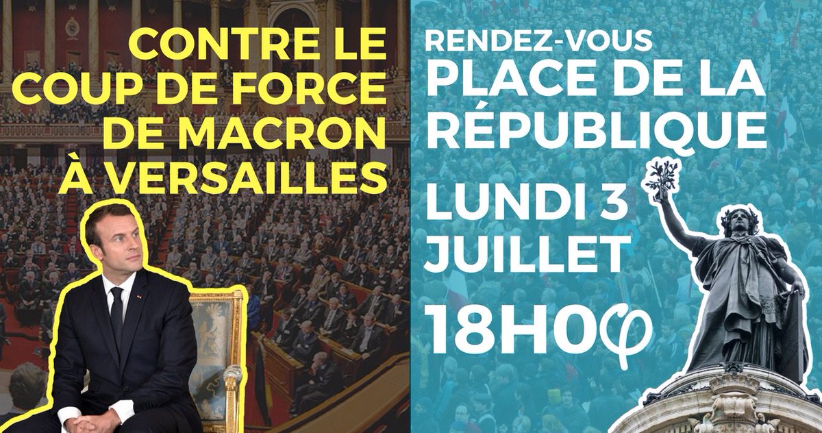 FranceInsoumise's tweet photo. Contre le coup de force de #Macron à #Versailles, rassemblement place de la #République lundi 3 juillet à 18h00 ! 
➡️https://t.co/bQHQEqSNjM https://t.co/b4tzLVDgp2