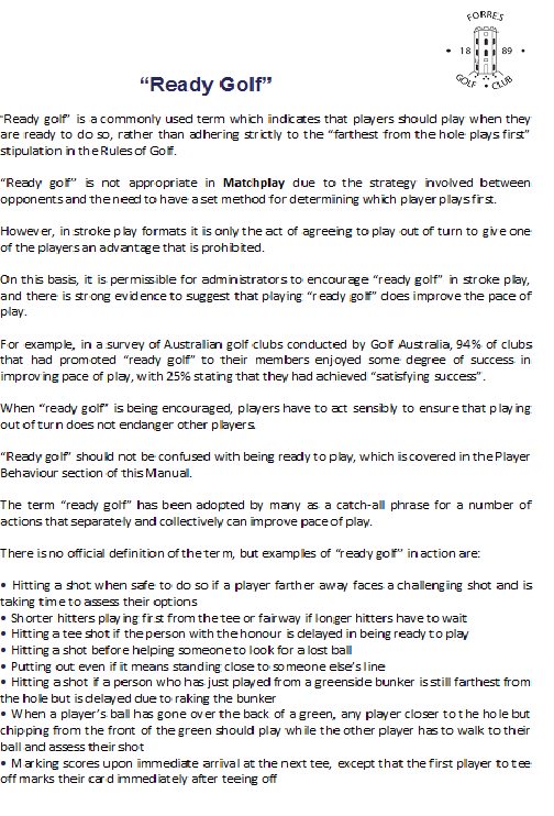 "Ready Golf". 
The committee at Forres Golf Club is always looking at ways to help tackle slow play at Forres Golf Course.
