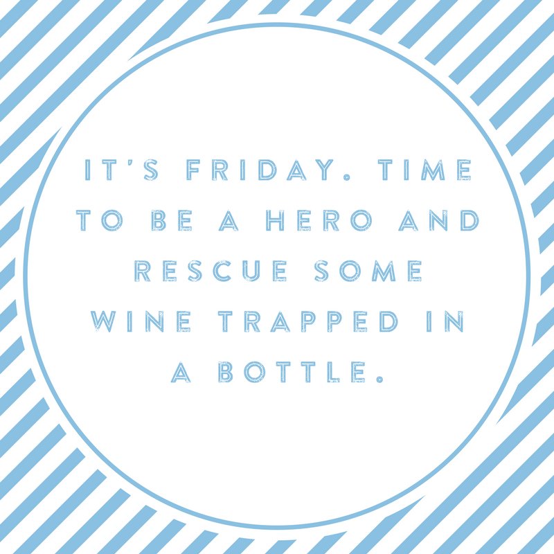 BridgeStKitchen's tweet photo. Hello Friday. #quotes #wineoclock #weekend https://t.co/VS6HcXwLpI