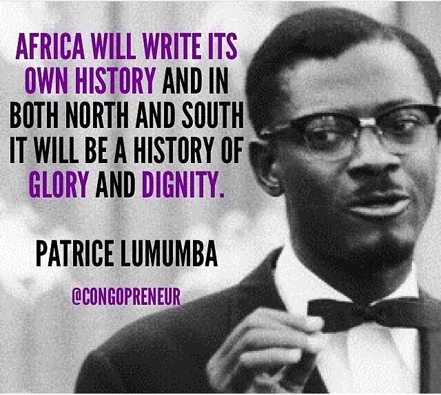 CongoPreneur's tweet image. Africa will write its own history &amp;amp; in both north &amp;amp; south it will be a history of glory &amp;amp; dignity. Lumumba #Congo57
