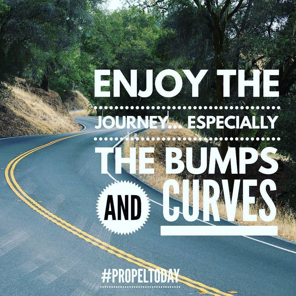 PROPELToday's tweet photo. Enjoy the journey... especially the bumps and curves.  #PROPELTodayEnjoy the journey... especially the bumps and curves.  #PROPELToday https://t.co/pIk39hbGa3