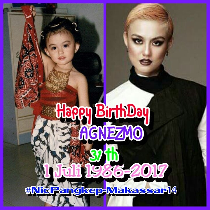 Happy Birthday My Beloved \"AGNEZ MO\" teruslah mengunspirasi tuk orang lain, SUKSES SELALU 