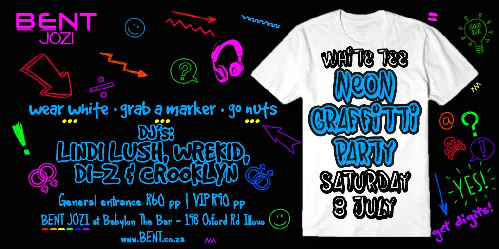 BENT Jozi White T Neon Graffiti Party SATURDAY 8 JULY at Babylon Illovo 😉 Wear a white T | Grab a marker | Go nuts! <a href="/djwrekid/">Wietsche(DJ WREKID)</a> <a href="/djlindilush/">DJ Lindi Lush</a>