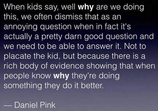 justintarte's tweet photo. There's a rich body of evidence that when people know 'why' they are doing something, they do it better. @DanielPink #edchat #kidsdeserveit https://t.co/aoFHntBiJ3