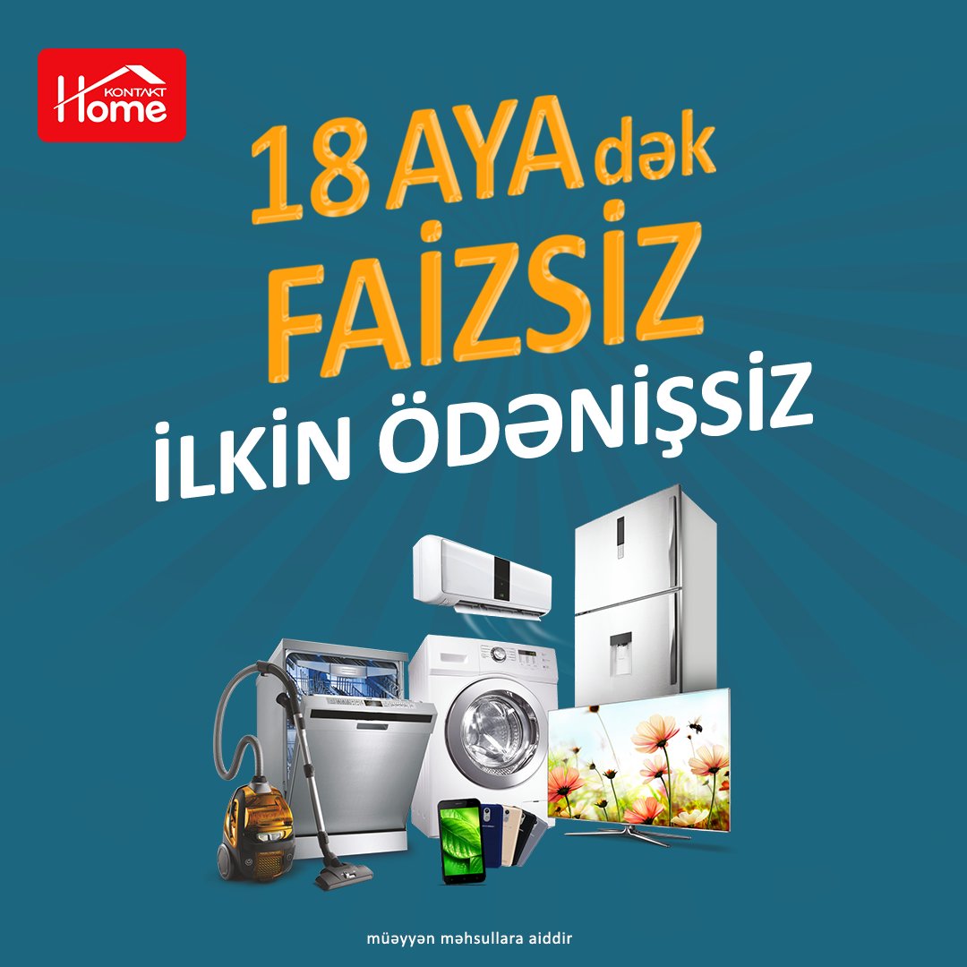 #KontaktHome-da, SƏRFƏLİ şərtlərlə 18 AYAdək FAİZSİZ və İLKİN ÖDƏNİŞSİZ hər növ müəyyən məhsullar!
☎ Ətraflı: (012) 5330101; *6060