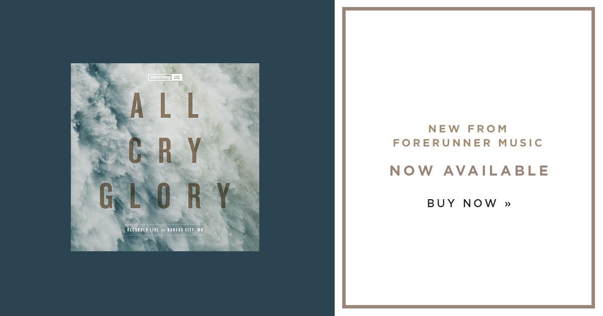 New from Forerunner Music—Onething Live: All Cry Glory! Order here: ihopkc.org/allcryglory