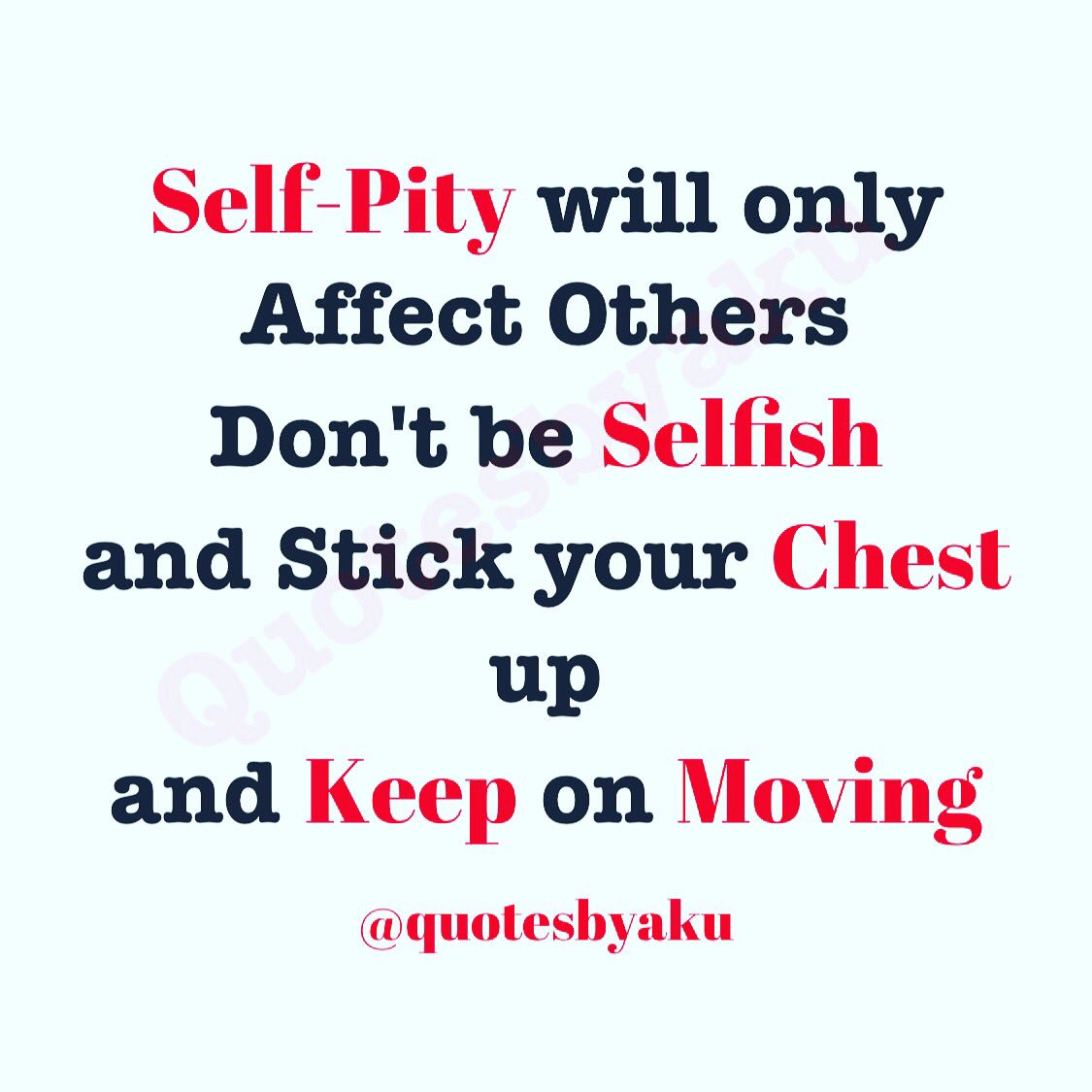 QuotesByAku's tweet photo. #quotesbyaku #quotes #quote #selfpity #selfish #keepmoving #keeponmoving #QuoteKing #quotephase #quotemaker #quotesoftheday #quoteme #quoted https://t.co/u7gUzVtTHr