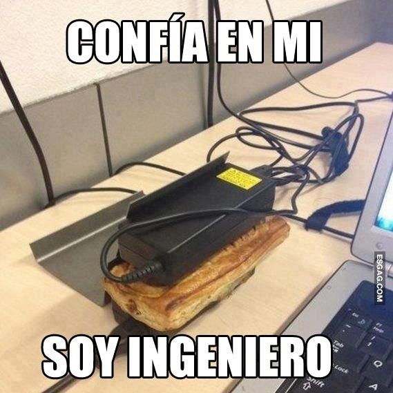 Por supuesto, un ingeniero puede hacer que cualquier cosa funcione… para cualquier cosa.