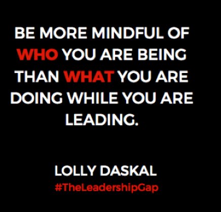 LollyDaskal's tweet photo. Be more mindful of WHO you are being than WHAT you are doing, while you are leading. ~@LollyDaskal https://t.co/pVKqaI7YVf #TheLeadershipGap https://t.co/WbAcdaZTba