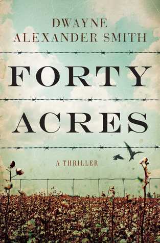 #MustRead #Book: "Forty Acres": A Thriller: by Dwayne Alexander Smith