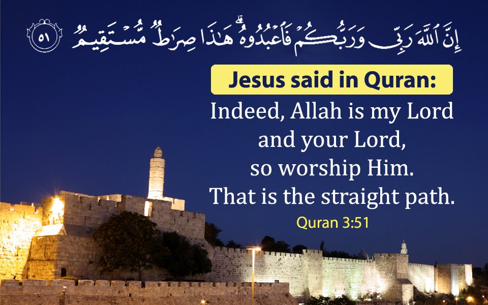 makaremislam's tweet photo. 👆#Jesus #Christ said in Quran:
"Indeed, Allah is my Lord and your Lord, so worship Him. That is the straight path."
#Quran 3:51 https://t.co/Pm7W88glsN