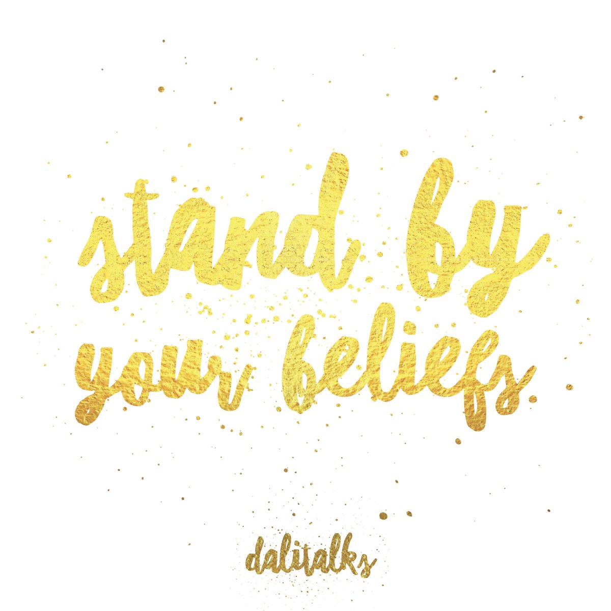 Stand by your beliefs. #DreamBig #StayTrueToYourself #DaliTalks #BeAGoodExample #BeYourBestSelf #EmbracingDifferences #DebunkingStereotypes