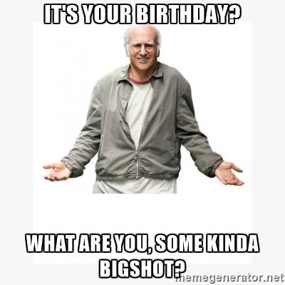 Happy Birthday, \"Larry David\"!!     