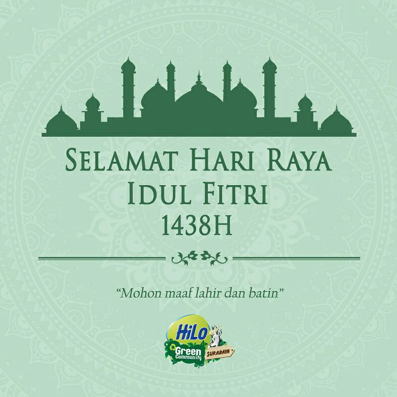 Keluarga besar HiLo Green Community Surabaya mengucapkan Selamat Hari Raya Idul Fitri 1438H,Mohon Maaf Lahir &amp; Batin