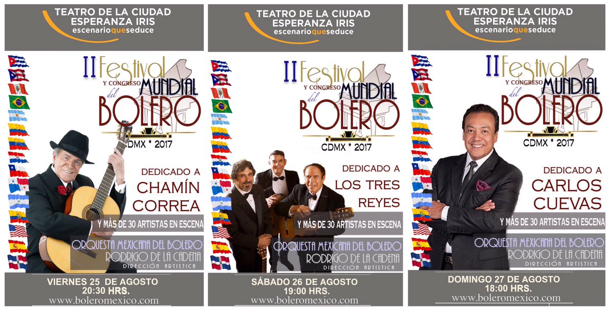 BoleroMexicoAC's tweet photo. 2º FESTIVAL MUNDIAL DEL BOLERO #CDMX dedicado a Chamín Correa, Los Tres Reyes y Carlos Cuevas. 25, 26 y 27 Agosto 2017. Teatro de la Ciudad. https://t.co/SaKTo29iR0