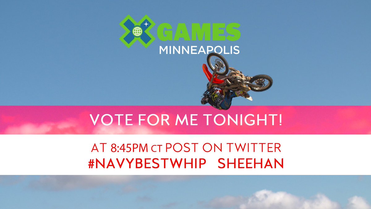 Tonight 8:45 CT - Vote for me in Best Whip by posting "#NAVYBESTWHIP  Sheehan" on Twitter!

Thanks everyone! 👍 #XGames #Minneapolis