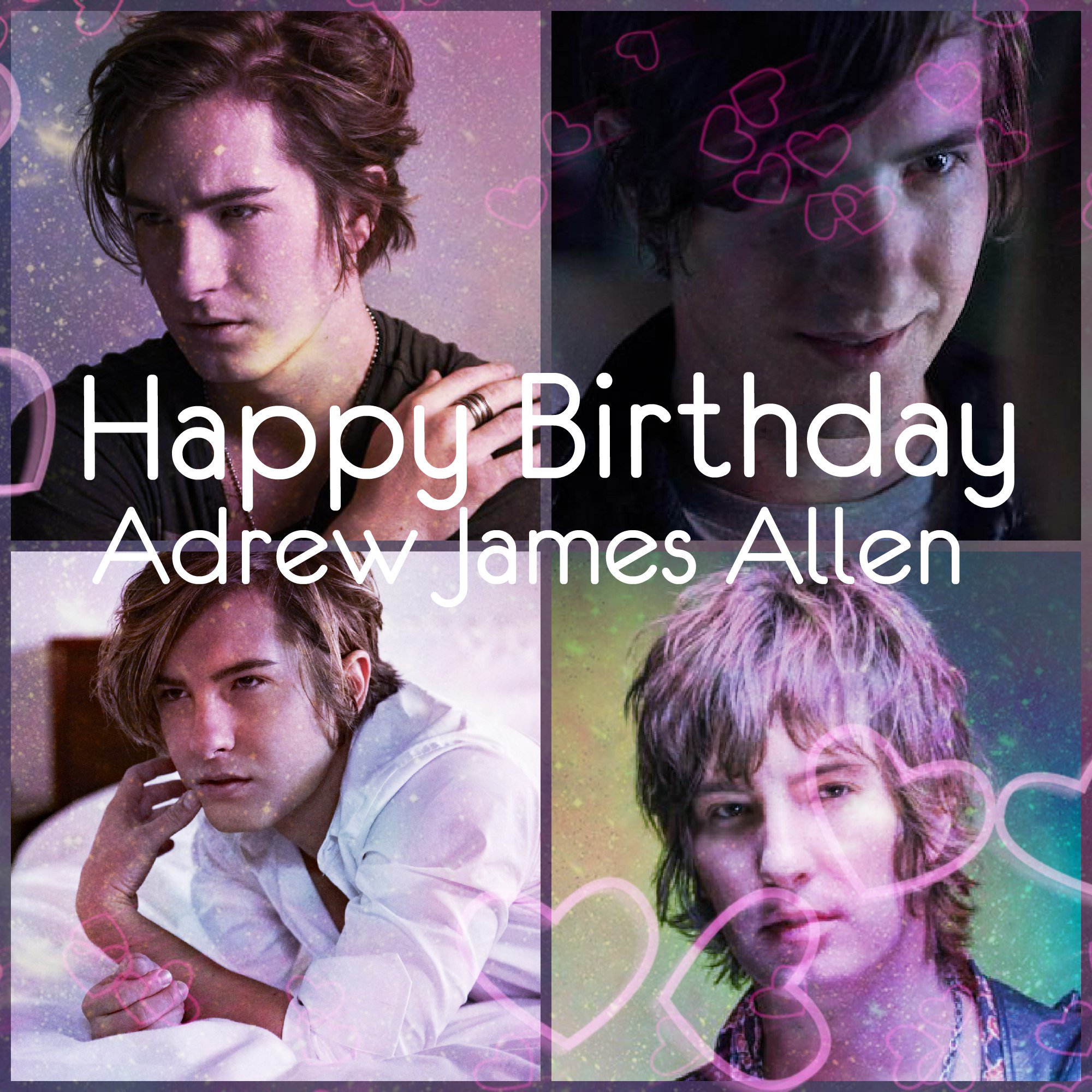 Happy Birthday Andrew James Allen     