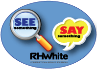 rhwhiteco's tweet image. See something; say something – a small phrase with a big impact—stop incidents before they occur on the job site. #SafetyAlways
