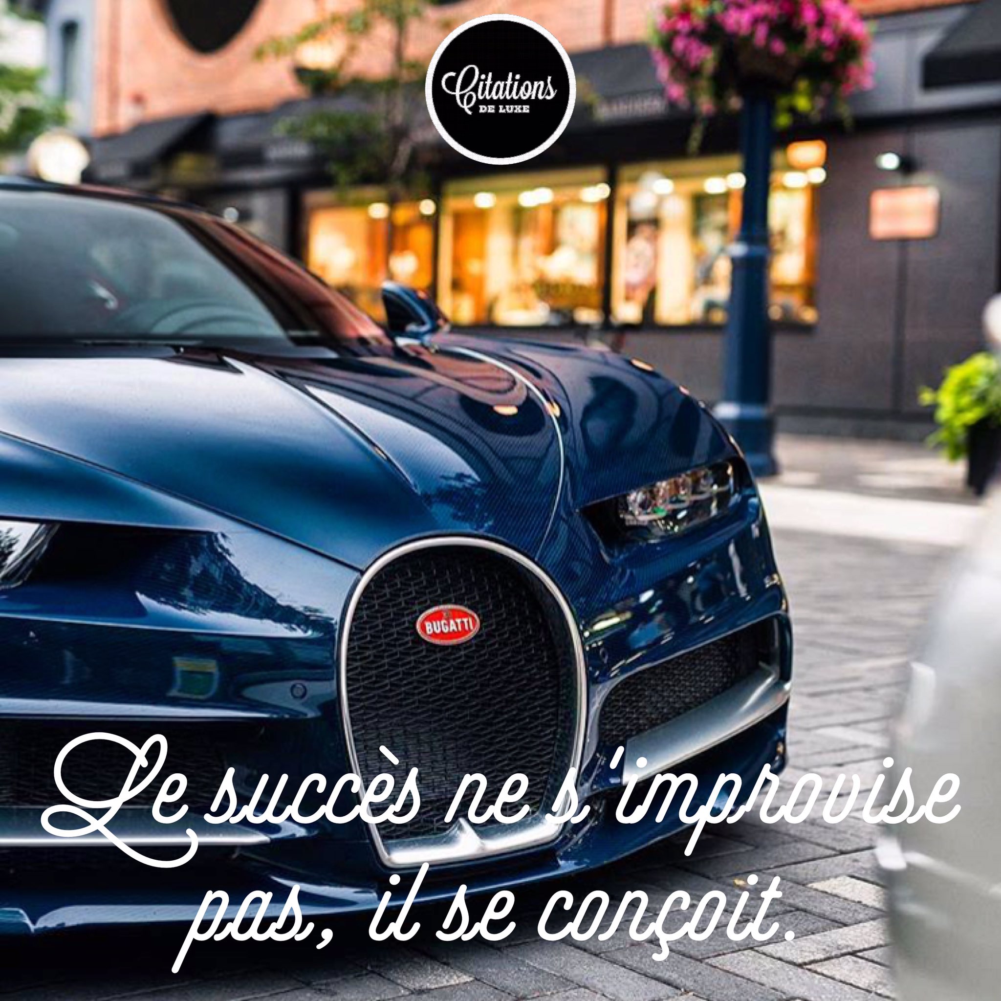 Citations De Luxe Le Succes Ne S Improvise Pas Il Se Concoit Citation Luxe Motivation Succes Challenge Fit Bugatti France T Co Tgrounxb0y Twitter