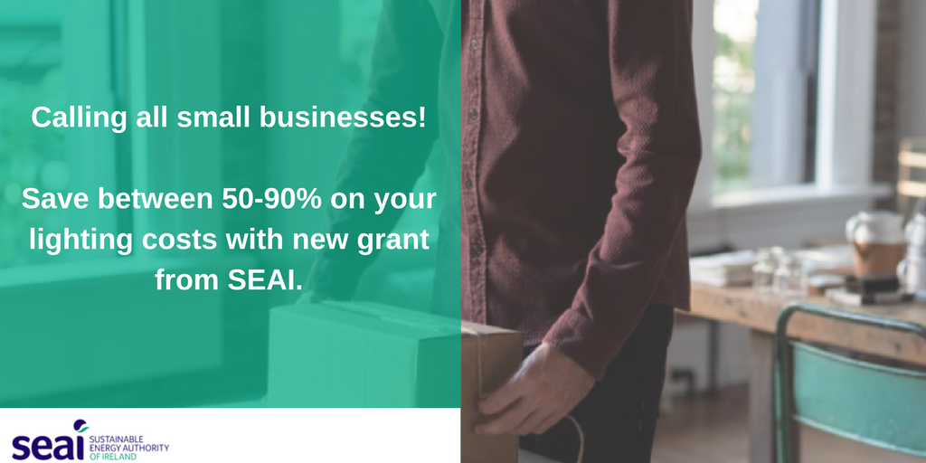 Calling all #smallbusinesses! You can now save 50-90% on #lighting costs with a new grant from #SEAI ow.ly/Nhb230d6WB6