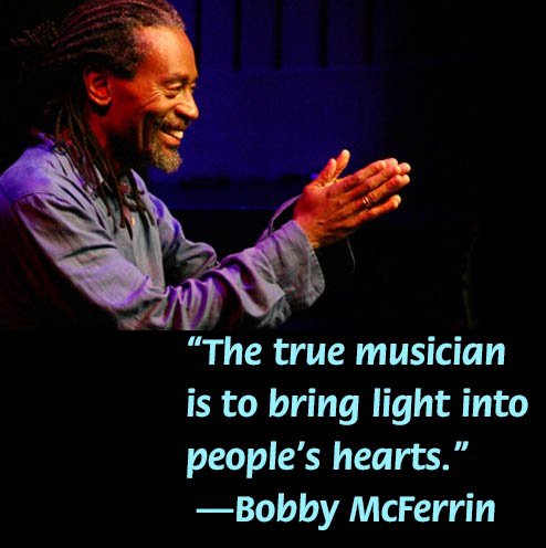 "The true musician is to bring light into people's hearts." #BobbyMcferrin #MondayMotivation #jazz #MondayMusic #jazzquotes