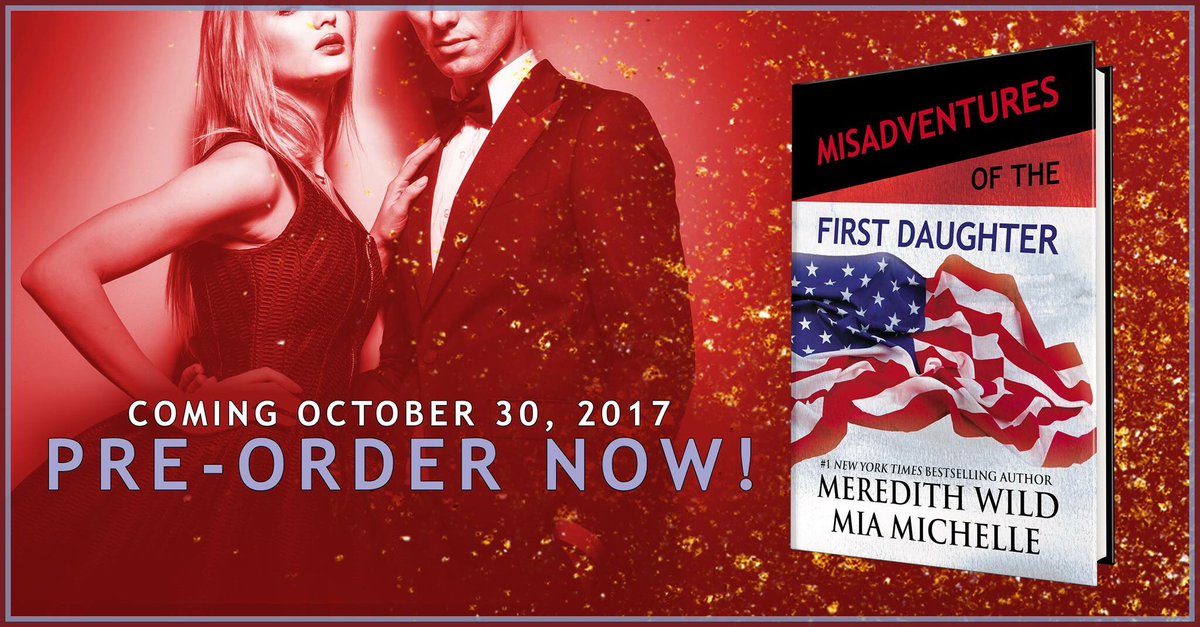 wildmeredith's tweet photo. So excited Misadventures of the First Daughter with @MiaMichelleBook is coming October 30th! Pre-order info ➡️ https://t.co/eL7uFvzYE0 https://t.co/37SllhCHJU