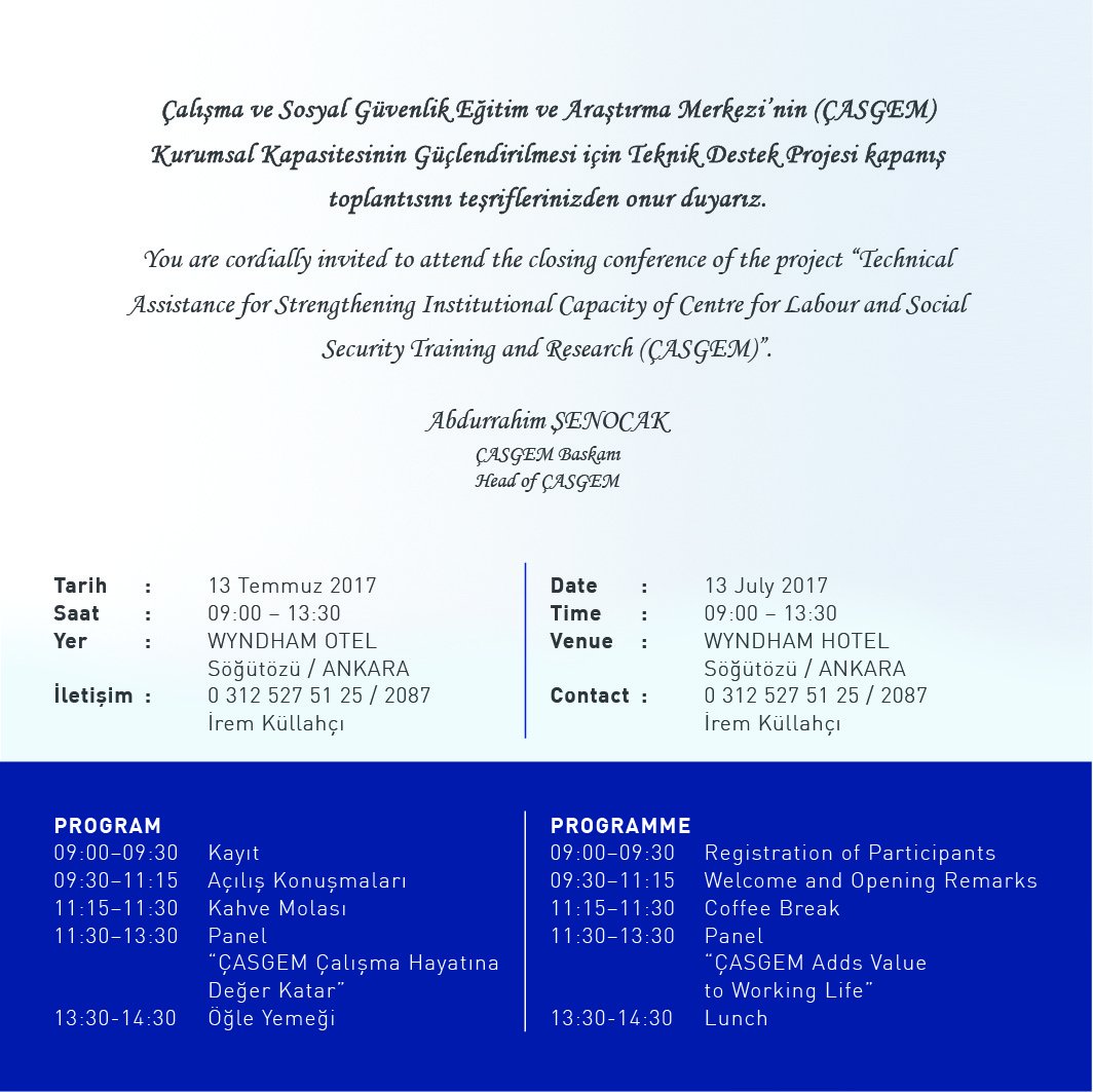 Proje Kapanış Toplantısı 13 Temmuz 2017 Perşembe Saat: 09:00'da WYNDHAM OTEL Söğütözü-ANKARA'da gerçekleştirilecektir.