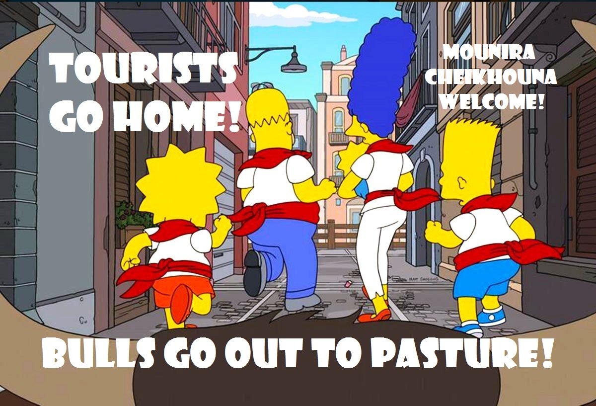 iaiestaran's tweet image. TOURISTS
  GO HOME!
   
  BULLS
  GO OUT TO PASTURE!
   
  MOUNIRA
  CHEIKHOUNA
  WELCOME!
   
  Iruñea - Pamplona - 2017